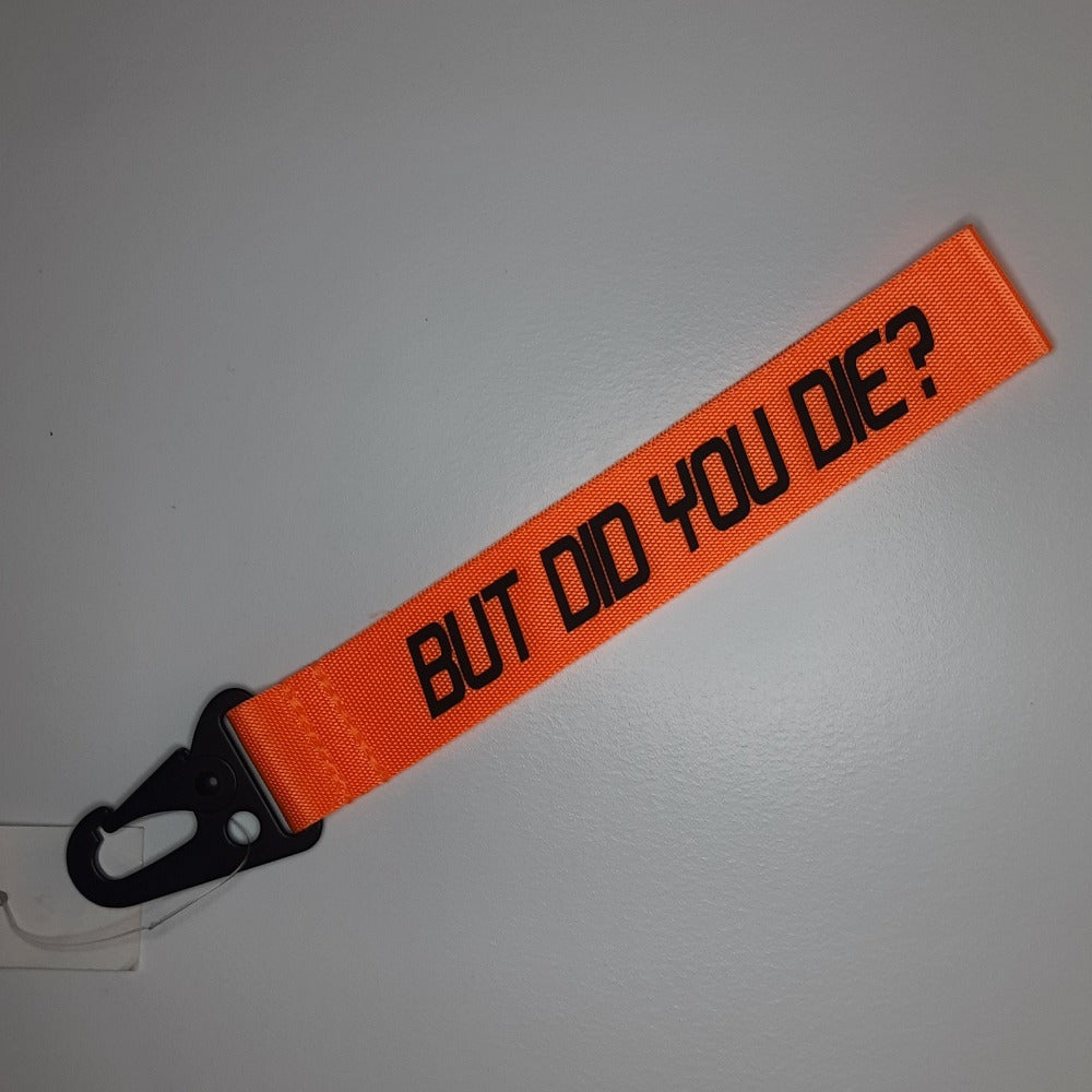 But did you die? keytag keyring