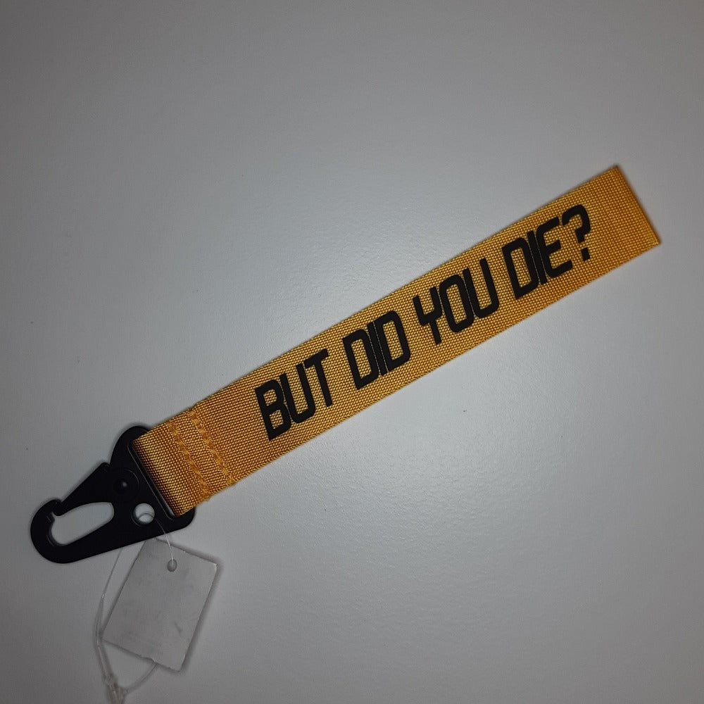 But did you die? keytag keyring yellow