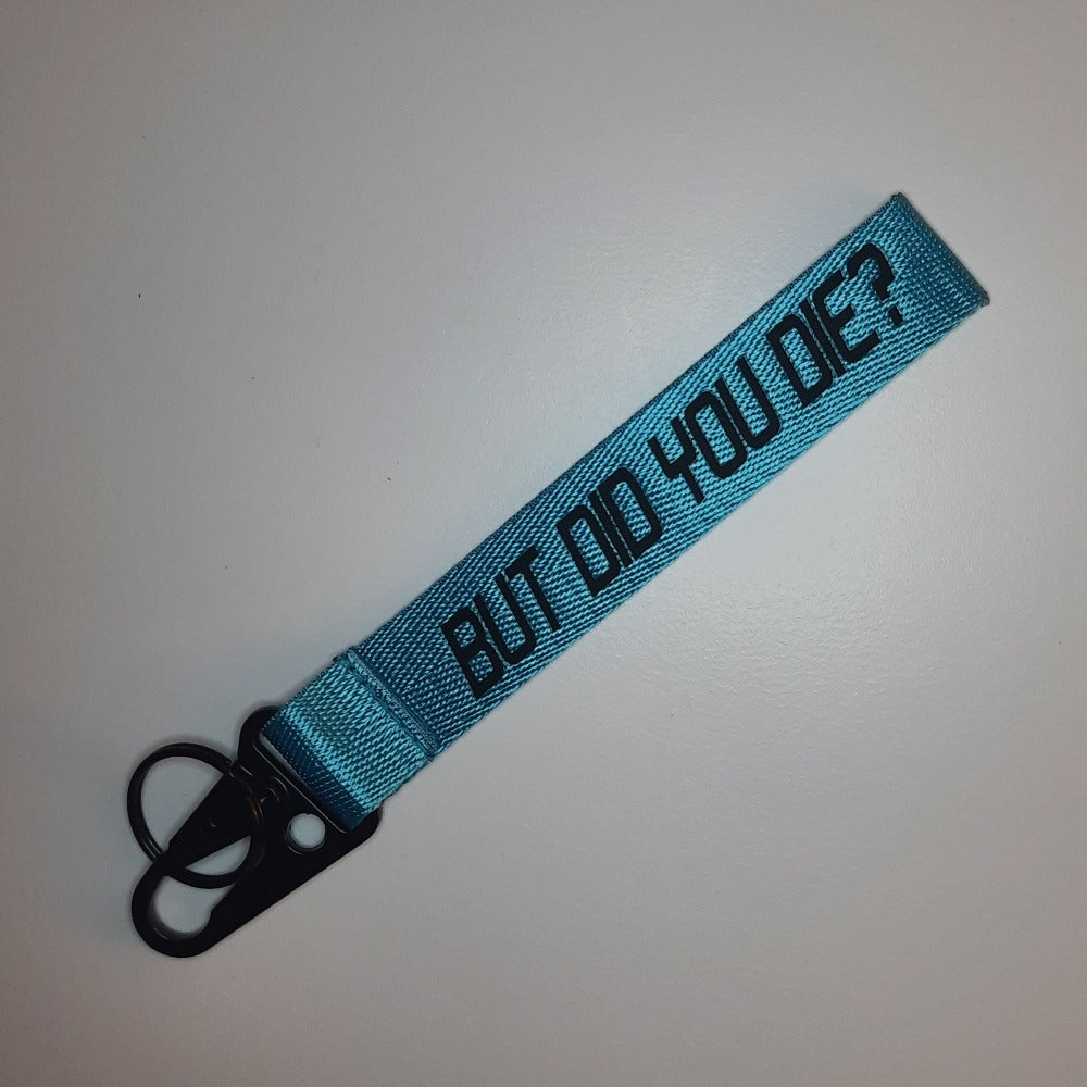 But did you die? keytag keyring
