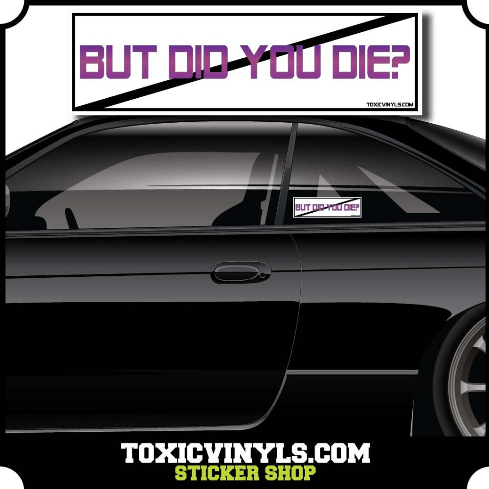 But Did You Die? Slap Sticker