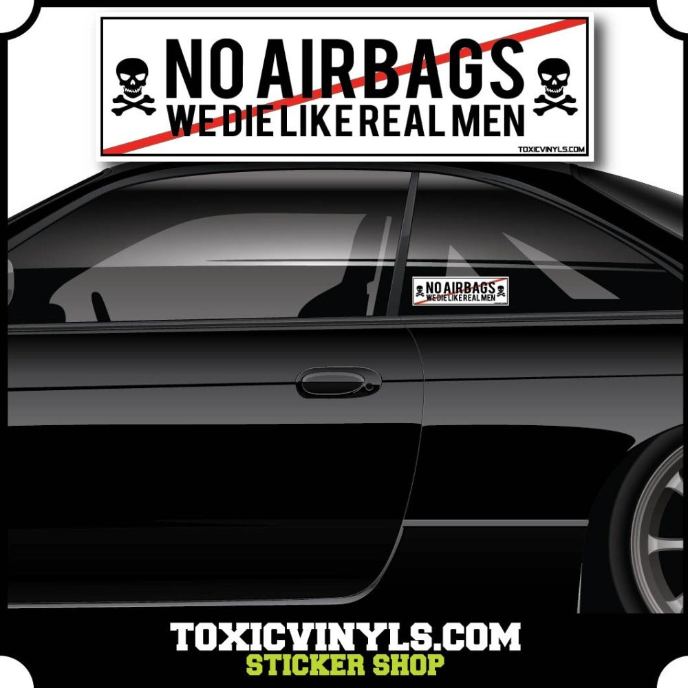 No Airbags We die like MEn Slap sticker