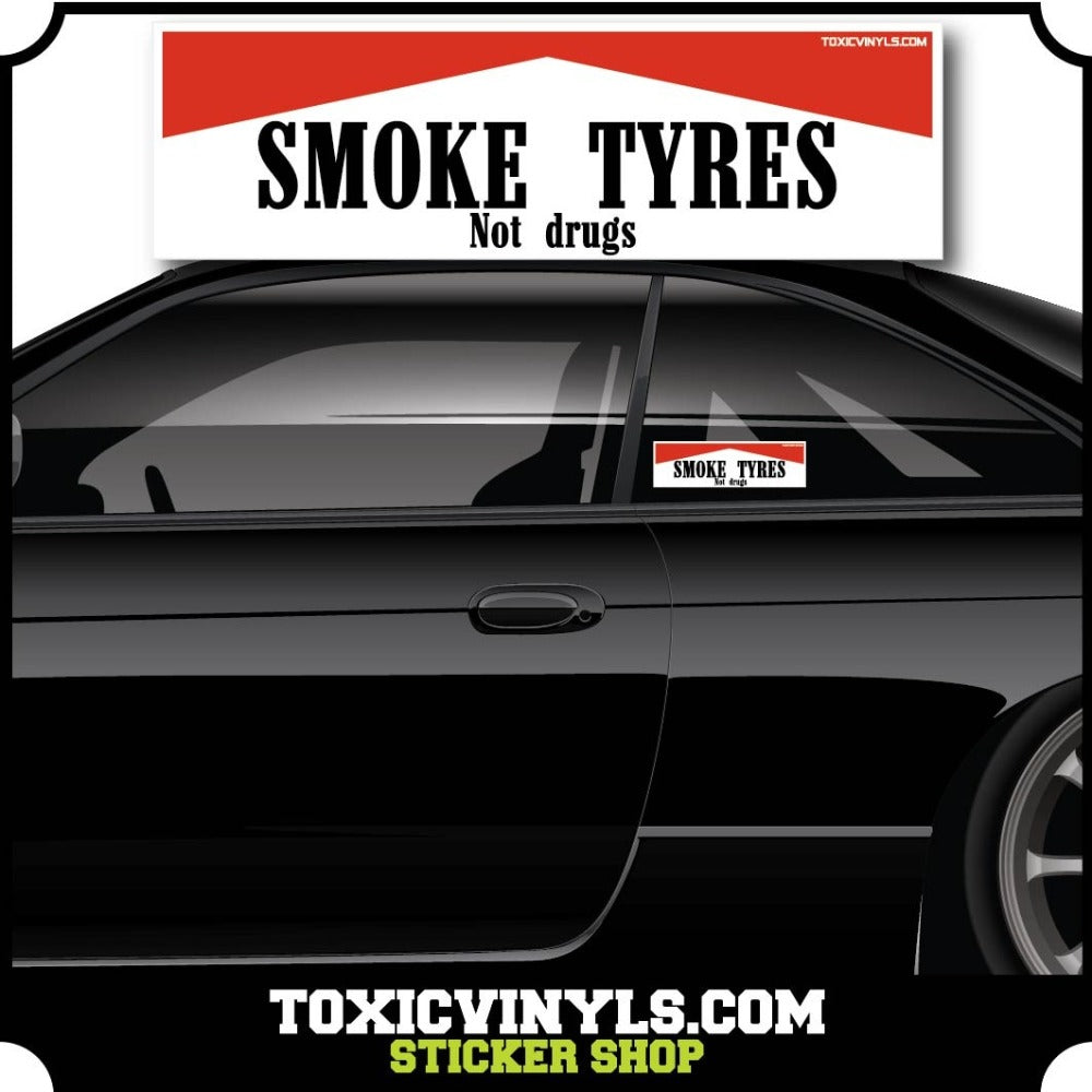 Slap sticker Smoke Tyres  not drugs