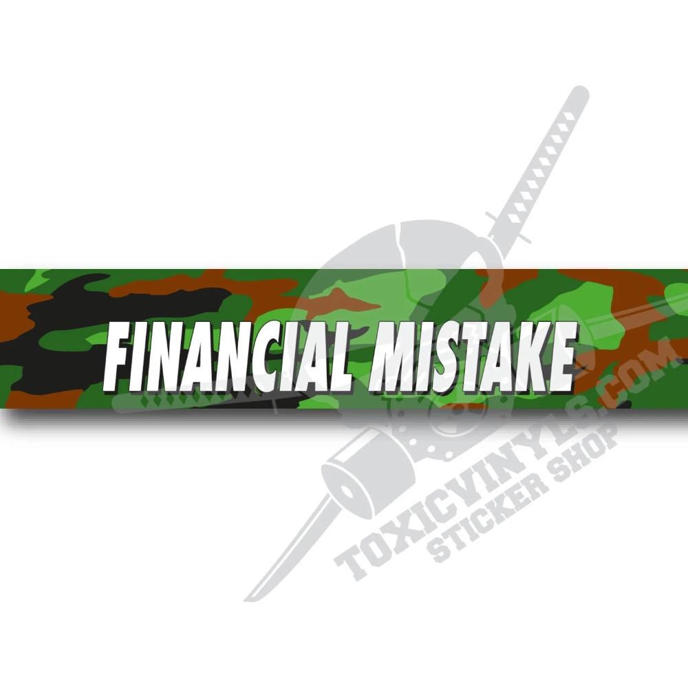 FINANCIAL MISTAKE windscreen banner vinyl sticker toxicvinyls