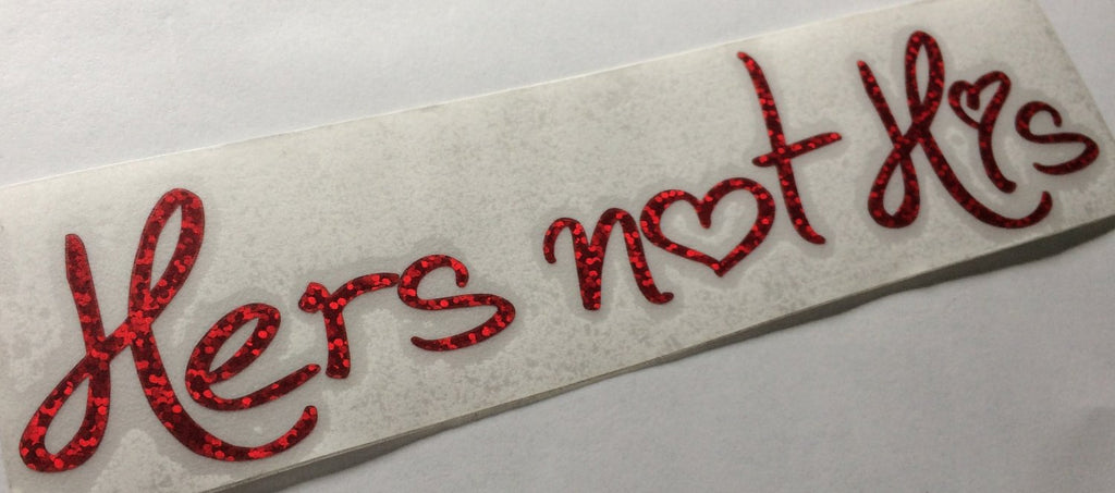 Hers not His die cut vinyl sticker