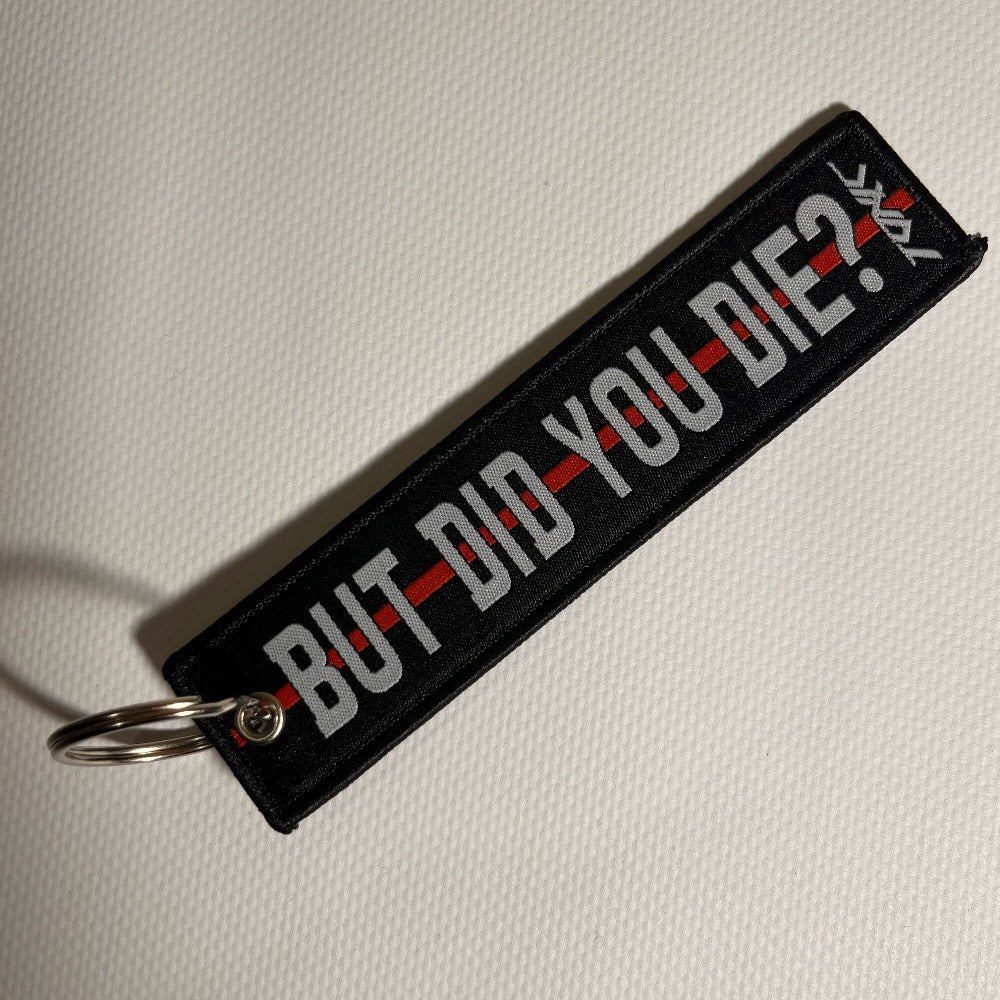 But Did You Die? Keyring remove before fly key tag