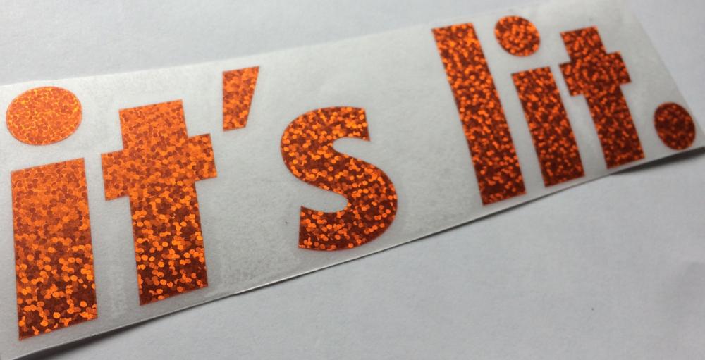 it's lit. die cut vinyl sticker