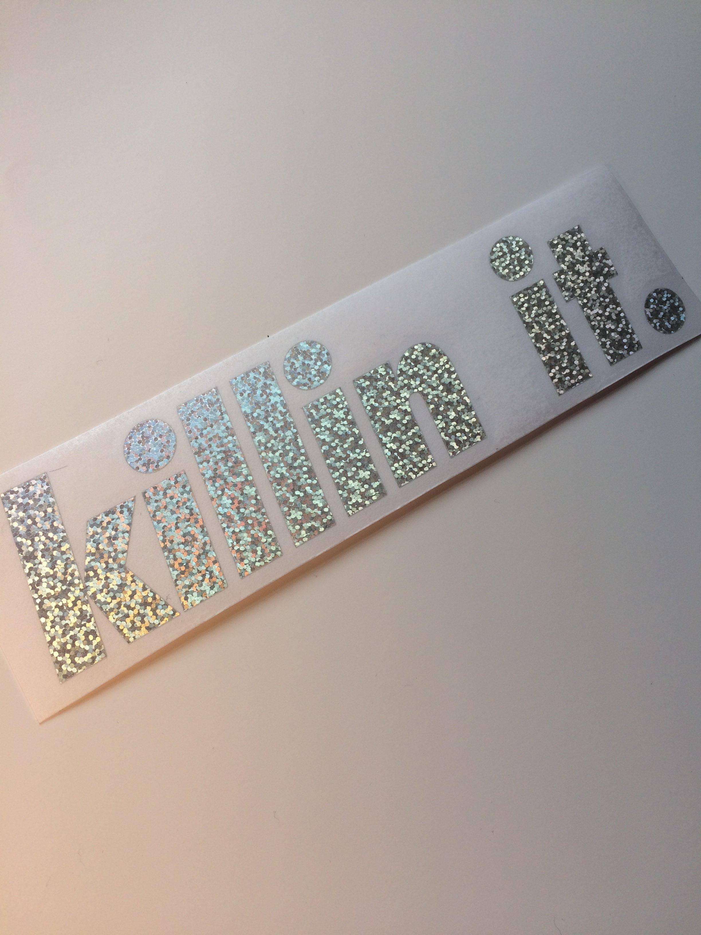killin it. Sparkle Silver Vinyl Sticker