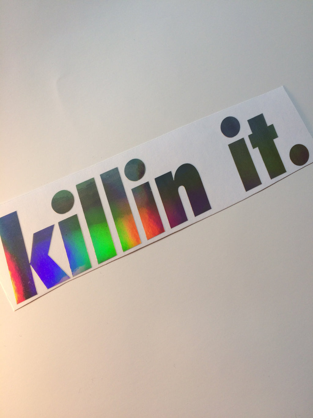 killin it. die cut vinyl sticker