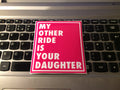 MY OTHER RIDE square Slap Sticker