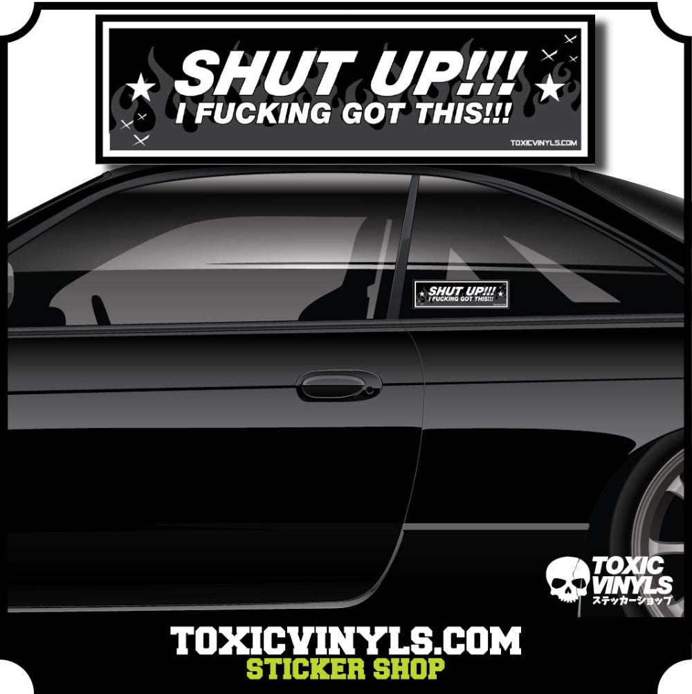 SHUT UP I FUCKING GOT THIS JDM slap sticker